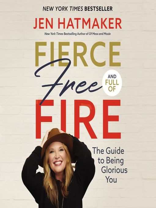 Title details for Fierce, Free, and Full of Fire by Jen Hatmaker - Available